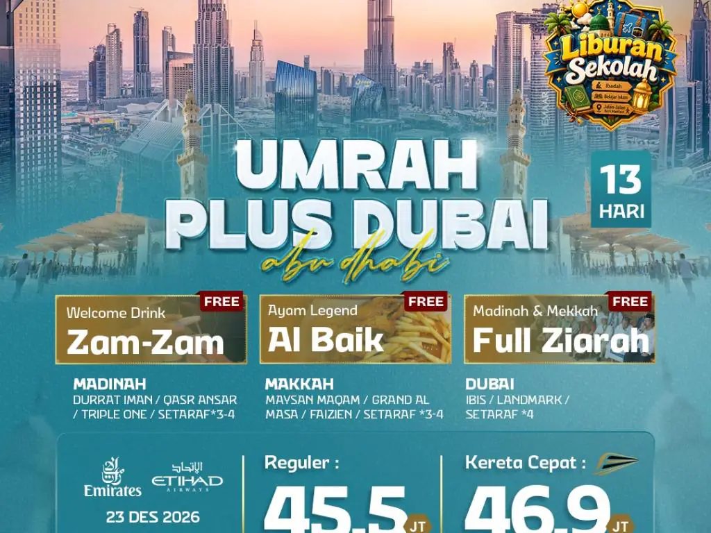 Umrah Plus Dubai + Kereta Cepat  13 H By Ey / Ek ( Liburan Sekolah )