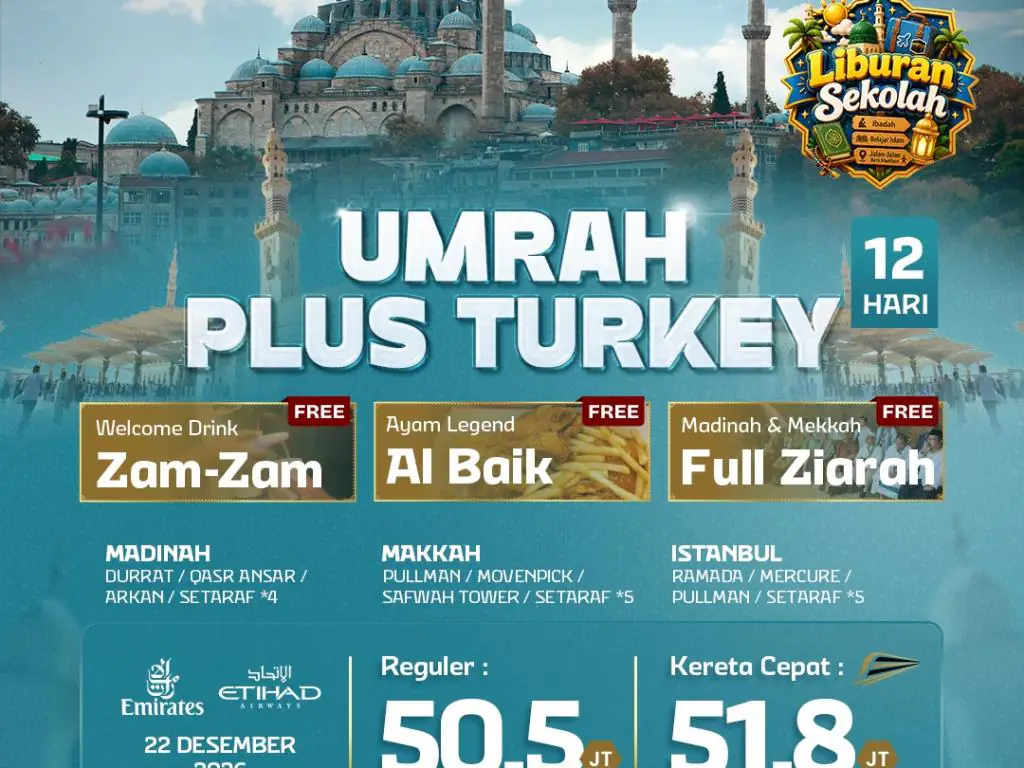 Umrah Plus Turkey + Kereta Cepat 12 H By Ey / Ek (Liburan Sekolah )*5