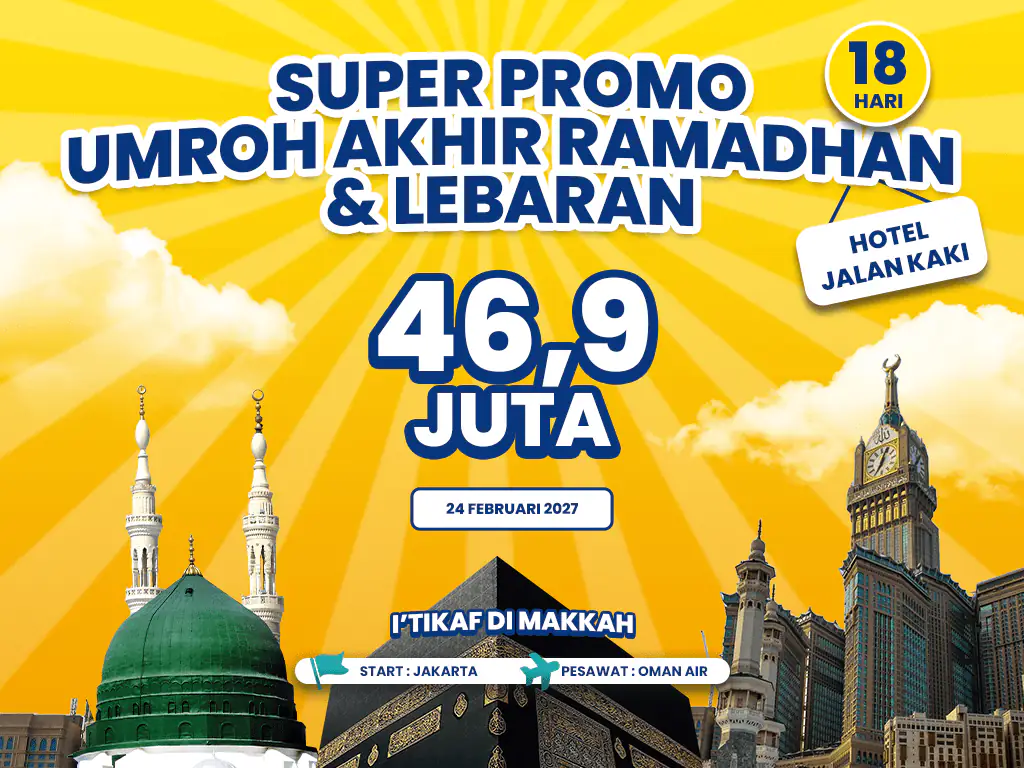 Umroh Akhir Ramadhan & Lebaran 18 Hari Start Jakarta (24 Februari 2027)