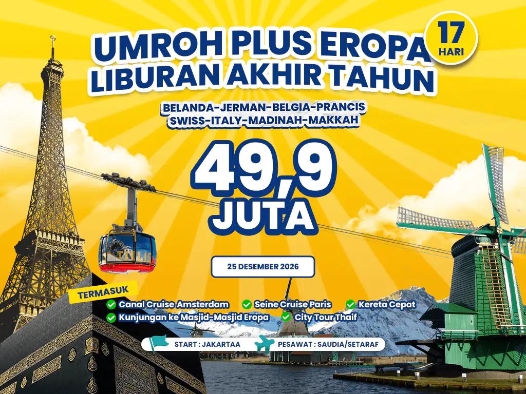 Umroh Plus Eropa 17 Hari Liburan Akhir Tahun Start Jakarta (26 Desember 2026)