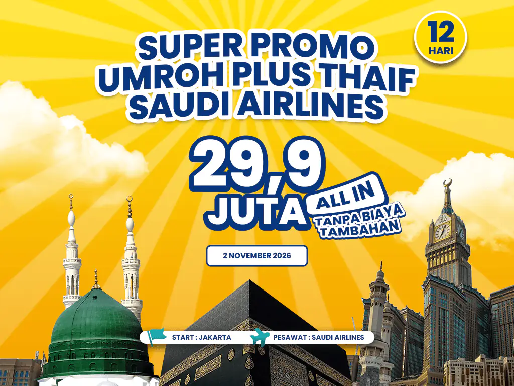 Umroh Plus Thaif 12 Hari Start Jakarta By Saudia Airlines (04 November 2026)