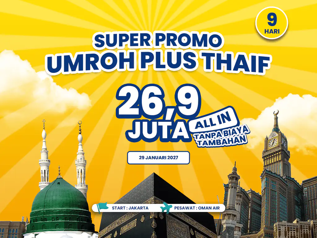 Umroh Plus Thaif 9 Hari Liburan Awal Tahun Start Jakarta (29 Januari 2027)
