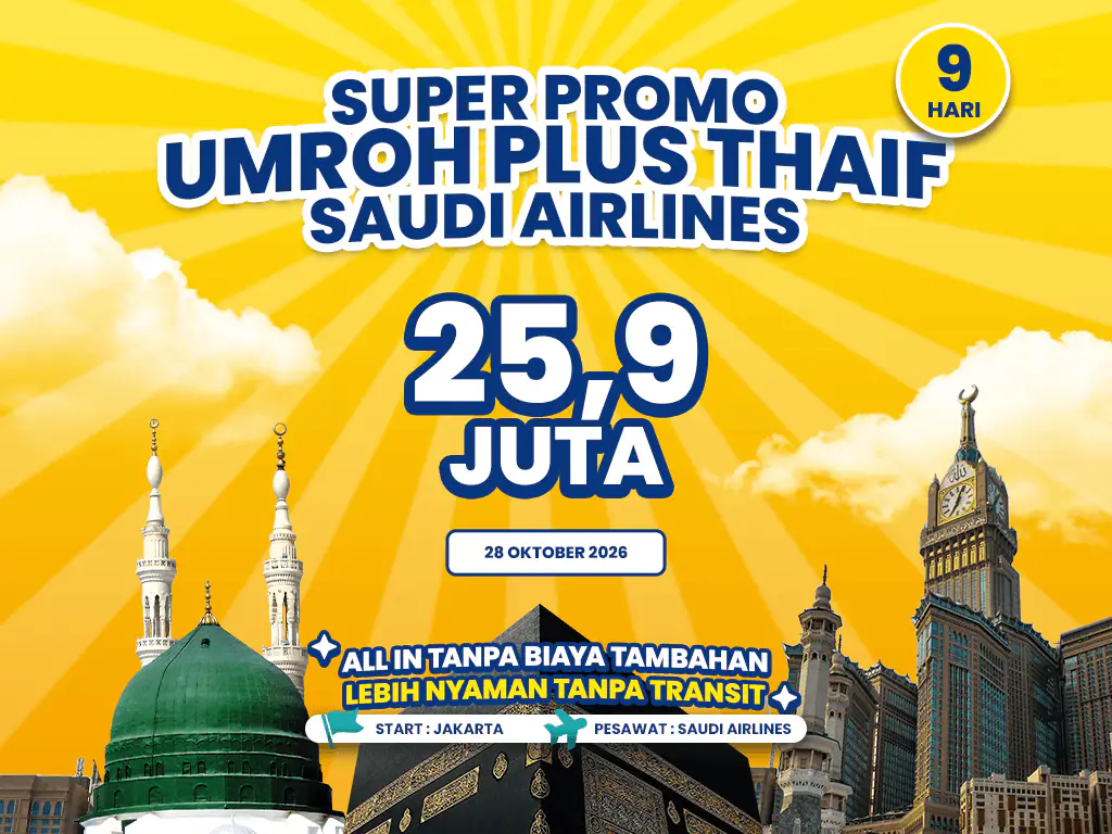 Umroh Plus Thaif 9 Hari Start Jakarta By Saudia Airlines (28 Oktober 2026)