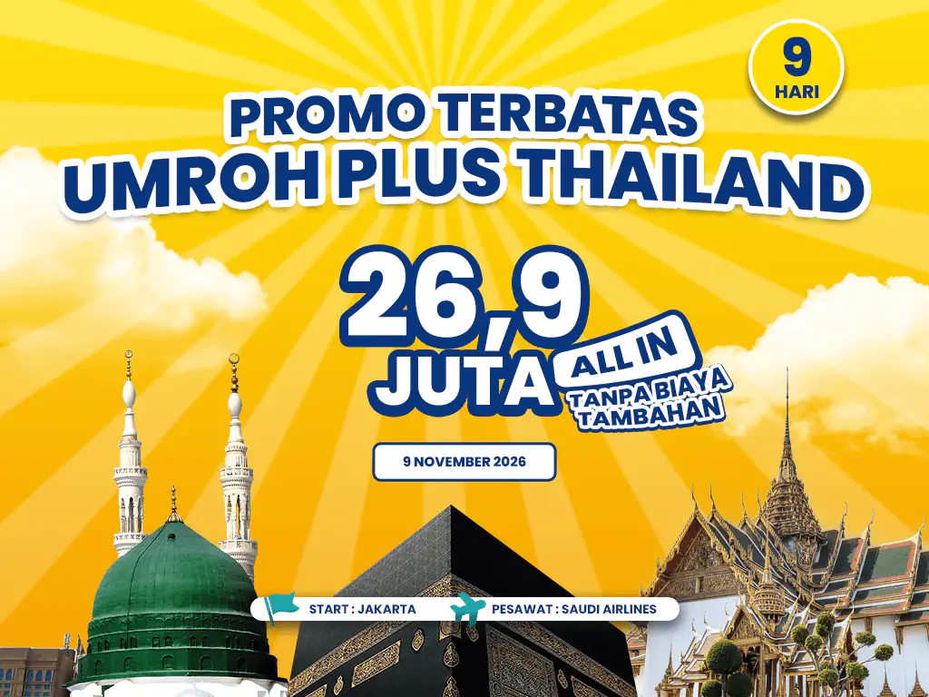 Umroh Plus Thailand 9 Hari Start Jakarta (09 November 2026)