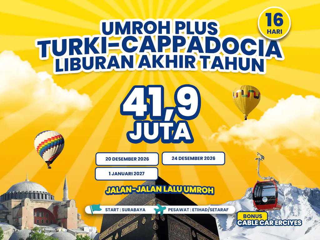 Umroh Plus Turki 16 Hari Start Surabaya Liburan Akhir Tahun (19 Desember 2026)