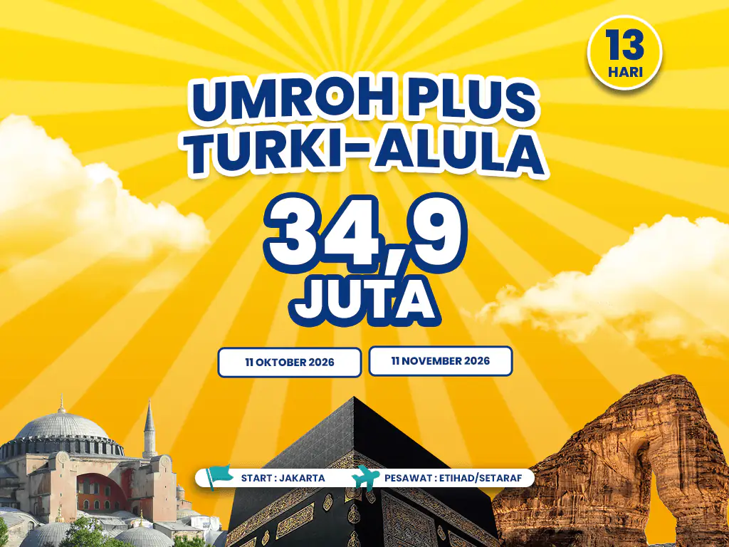 Umroh Plus Turki & Alula 13 Hari Start Jakarta (11 November 2026)