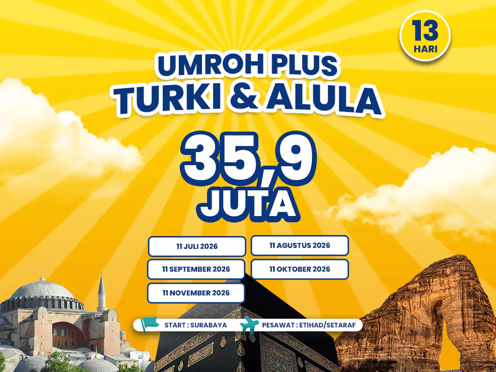 Umroh Plus Turki & Alula 13 Hari Start Surabaya (11 November 2026)