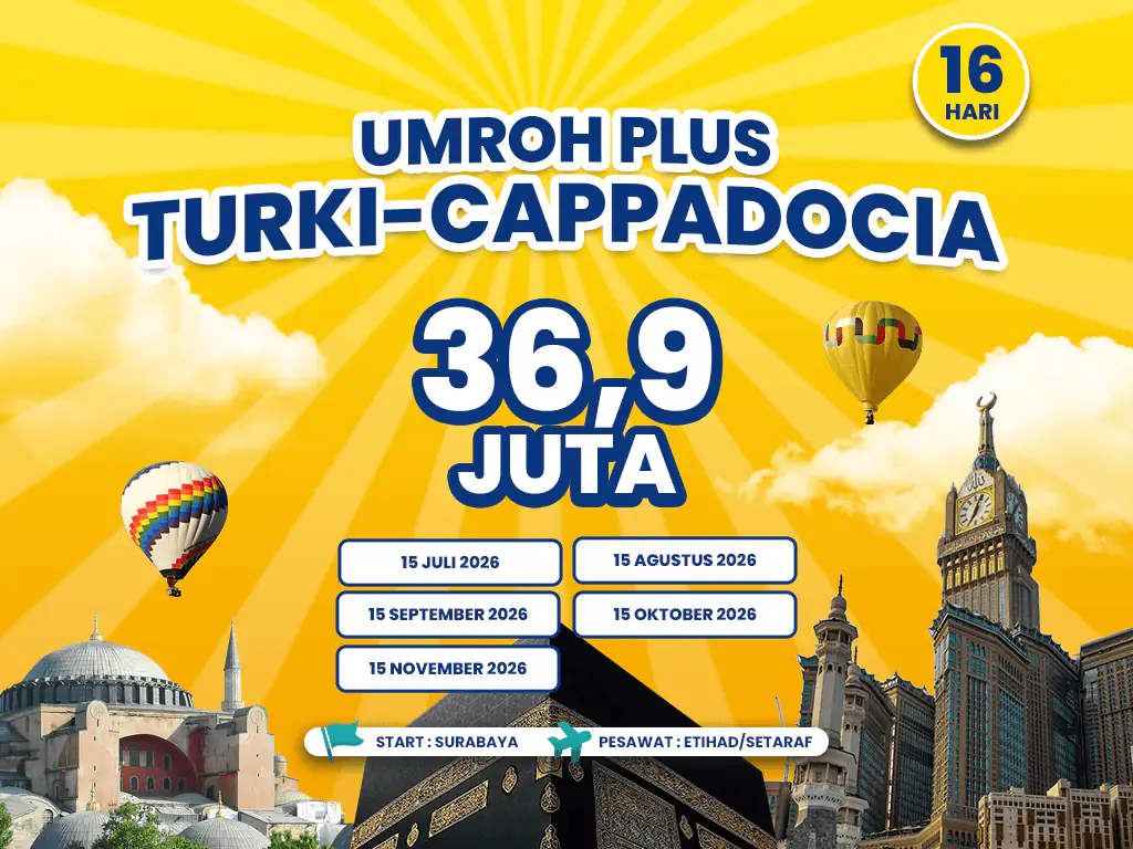 Umroh Plus Turki-cappadocia 16 Hari Start Surabaya (15 Oktober 2026)