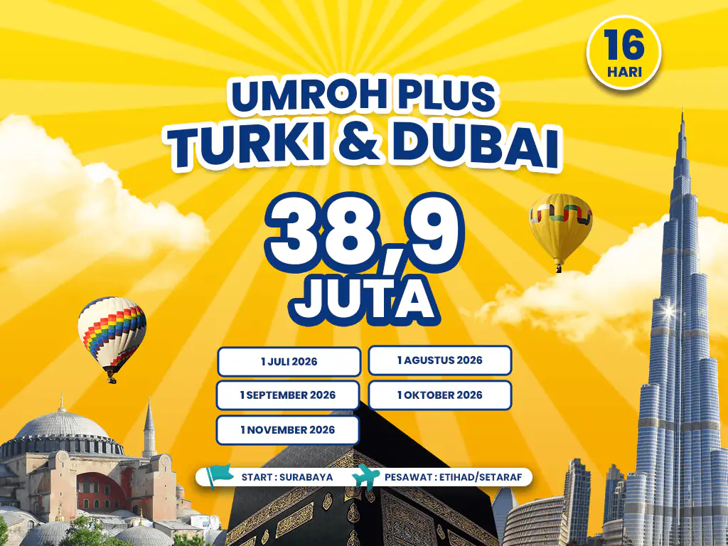Umroh Plus Turki & Dubai 16 Hari Start Surabaya (01 Oktober 2026)
