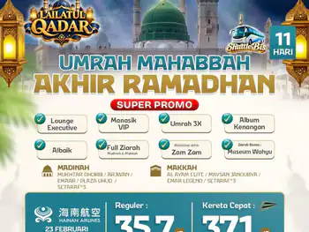 Umrah Mahabbah Super Promo Akhir Ramadhan 12 H By Hu ( Lailatul Qadr + Shattel Bis )