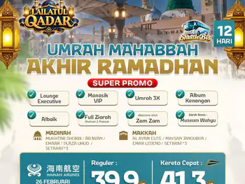 Umrah Mahabbah Super Promo Akhir Ramadhan + Kereta Cepat 12 H By Hu ( Lailatul Qadr + Shuttle Bis )