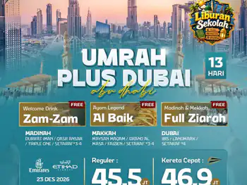 Umrah Plus Dubai + Kereta Cepat  13 H By Ey / Ek ( Liburan Sekolah )