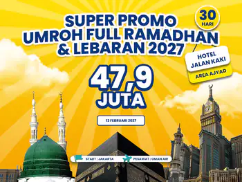 Umroh Full Ramadhan & Lebaran 2027 Hotel Dekat Area Ajyad Start Jakarta (13 Februari 2027)