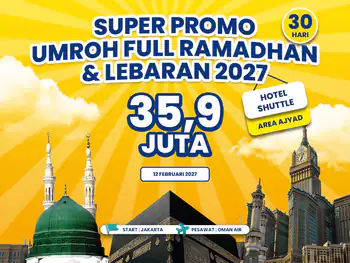 Umroh Full Ramadhan & Lebaran 2027 Hotel Shutle Area Ajyad Start Jakarta (12 Februari 2027)