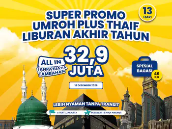 Umroh Plus Thaif 13 Hari Liburan Akhir Tahun Start Jakarta (18 Desember 2026)