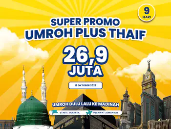 Umroh Plus Thaif 9 Hari Start Jakarta By Oman Air (Umroh Dahulu Lalu Ke Madinah) (16 Oktober 2026)