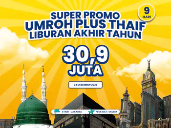 Umroh Plus Thaif 9 Hari Start Jakarta Liburan Akhir Tahun (24 Desember 2026)
