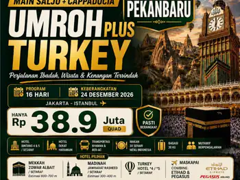 Umroh Plus Turkey Cappadocia 24 Desember 2026 - Pekanbaru - 24 Desember 2026