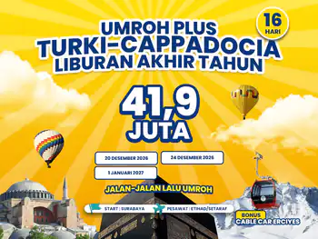 Umroh Plus Turki 16 Hari Start Surabaya Liburan Akhir Tahun (01 Januari 2027)