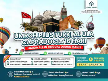 Umroh Plus Turki Al Ula Cappadocia 16 Hari Start Jakarta (01 Oktober 2026)