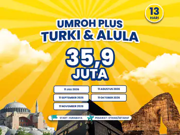 Umroh Plus Turki & Alula 13 Hari Start Surabaya (11 Oktober 2026)