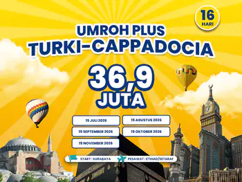 Umroh Plus Turki-cappadocia 16 Hari Start Surabaya (15 Oktober 2026)