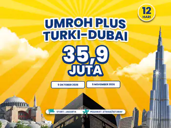 Umroh Plus Turki & Dubai 12 Hari Start Jakarta (05 Oktober 2026)