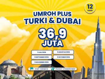Umroh Plus Turki & Dubai 12 Hari Start Surabaya (05 November 2026)