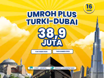 Umroh Plus Turki & Dubai 16 Hari Start Jakarta (01 November 2026)